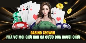 Giới thiệu sảnh Casino 789Win