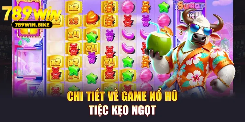 Chi tiết về game nổ hũ Tiệc Kẹo Ngọt