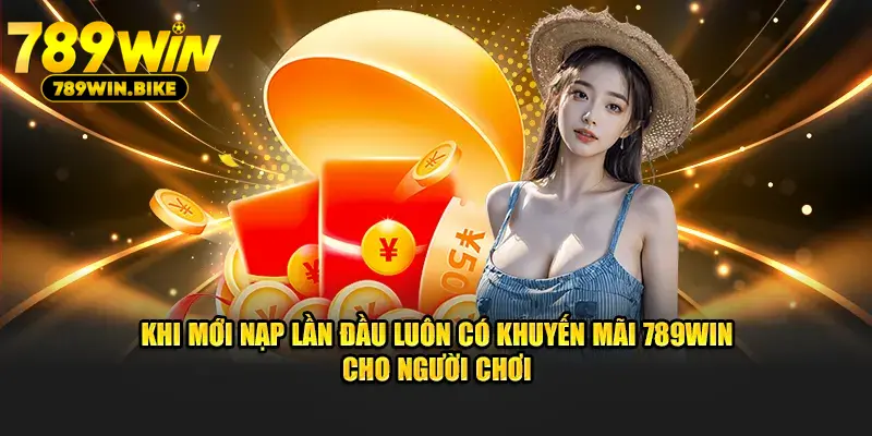 Khuyến mãi 789WIN cho người chơi đăng ký lần đầu