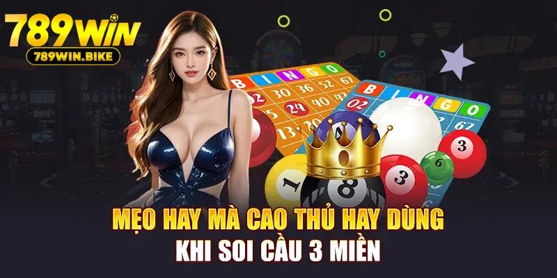 Mẹo hay mà cao thủ hay dùng khi soi cầu 3 miền